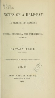 Cover of: Notes of a half-pay in search of health: or, Russia, Circassia, and the Crimea, in 1839-40