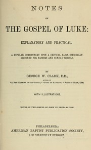 Cover of: Notes on the Gospel of Luke, explanatory and practical: A popular commentary upon a critical basis, especially designed for pastors and Sunday- schools
