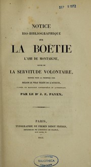 Cover of: Notice bio-bibliographique sur la Boëtie l'ami de Montaigne: suivi de La servitude volontaire