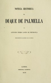 Cover of: Noticia histórica do Duque de Palmella by A. P. Lopes de Mendonça