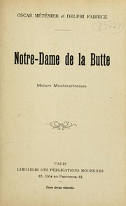 Cover of: Notre-Dame de la Butte: moeurs montmartroises