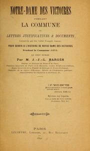 Cover of: Notre-Dame des Victoires pendant la Commune, ou, Lettres justificatives & documents by J. J. L. Bargès