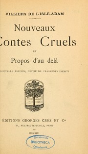 Cover of: Nouveaux contes cruels et propos d'au delà by Auguste comte de Villiers de L'Isle-Adam