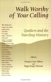 Cover of: Walk worthy of your calling by edited by Margery Post Abbott and Peggy Senger Parsons.