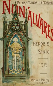 Nun' Alvares, heroe e santo by José Manuel de Noronha