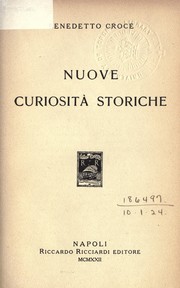 Cover of: Nuove curiosita storiche by Benedetto Croce