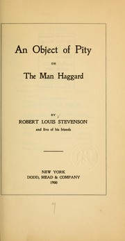 An object of pity, or, The man Haggard by Robert Louis Stevenson