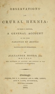 Cover of: Observations on crural hernia: to which is prefixed a general account of the varieties of hernia : illustratedby engravings