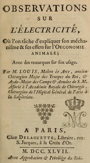 Observations sur l'électricité où l'on tâche d'expliquer son mécanisme & les effets sur l'oeconomie animale by Antoine Louis