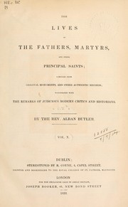 Cover of: The lives of the fathers, martyrs and other principal saints by Alban Butler