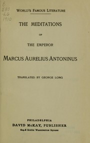 Cover of: The meditations of the Emperor Marcus Aurelius Antoninus by Marcus Aurelius, Marcus Aurelius