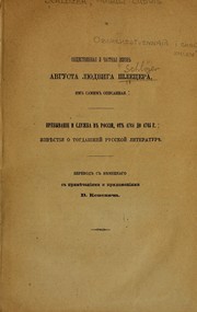 Cover of: Obshchestvennai︠a︡ i chastnai︠a︡ zhiznʹ Avgusta Li︠u︡dviga Shlet︠s︡era, im samim opisannai︠a︡: Prebyvanīe i sluzhba v Rossīi, ot 1761 do 1765 g.; izvi︠e︡stīi︠a︡ o togdashneī russkoī literaturi︠e︡