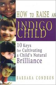 Cover of: How to Raise an Indigo Child: 10 Keys for Cultivating a Child's Natural Brilliance