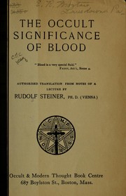 Cover of: The occult significance of blood ... authorised translation from notes of a lecture by Rudolf Steiner ...