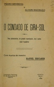 Cover of: O condado de Gira-Sol [por] Pedro Bandeira e Alvaro Machado: Peça phantastica, de grande expectaculo, em 3 actos com 6 quadros; com musica do maestro Manoel Benjamin