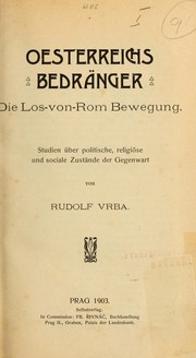 Cover of: Oesterreichs Bedränger: die Los-von-Rom Bewegung.  Studien über politische, religiöse und sociale Zustände der Gegenwart