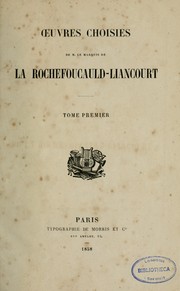 Cover of: Oeuvres choisies de M. le marquis de La Rochefoucauld-Liancourt by La Rochefoucauld-Liancourt, François-Alexandre-Frédéric duc de