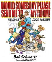 Cover of: Would Somebody Please Send Me to My Room! A Hilarious Look at Family Life