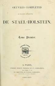 Cover of: Oeuvres complètes de Madame la Baronne de Staël-Holstein by Madame de Staël