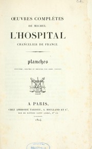 Oeuvres complètes de Michel L'Hospital, chancelier de France by Michel de L'Hospital