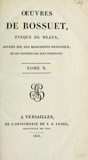 Cover of: Oeuvres de Bossuet, évêque de Meaux, revues sur les manuscrits originaux et les éditions les plus correctes by Jacques Bénigne Bossuet