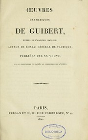 Oeuvres dramatiques de Guibert, auteur de l'Essai général de tactique by Guibert, François-Apolline comte de