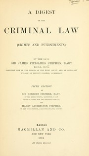 Cover of: A digest of the criminal law (crimes and punishments) by Sir James Fitzjames Stephen, Stephen Fitzjames, James Fitzjames, Sir James Fitzjames Stephen