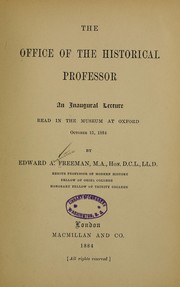 Cover of: The office of the historical professor by Edward Augustus Freeman