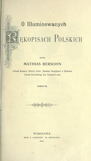 O illuminowanych rekopisach polskich by Mathias Bersohn