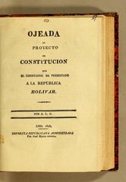 Cover of: Ojeada al proyecto de constitucion que el Libertador ha presentado a la Republica Bolivar