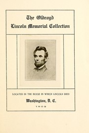 Cover of: The Oldroyd Lincoln memorial collection: located in the house in which Lincoln died.