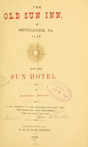 The old Sun inn, at Bethlehem, Pa., 1758 by Reichel, William Cornelius, 1824-1876.