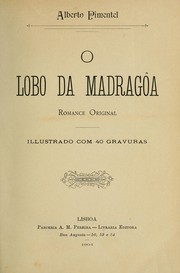 Cover of: O lobo da Mandragôa: romance original illustrado com 40 gravuras