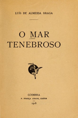 O mar tenebroso. by Luis de Almeida Braga | Open Library