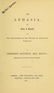 Cover of: On aphasia, or, Loss of speech: and the localisation of the faculty of articulate language