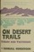 Cover of: On desert trails, today and yesterday.