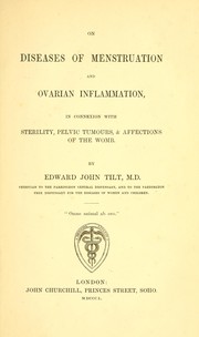 Cover of: On diseases of menstruation and ovarian inflammation: in connexion with sterility, pelvic tumours, & affections of the womb
