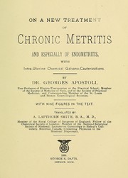 Cover of: On a new treatment of chronic metritis: and especially of endometritis : with intra-uterine chemical galvano-cauterizations