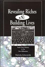Cover of: Revealing riches & building lives: youth choir ministry in the new millenium