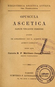 Cover of: Opuscula ascetica Sancti Vincentii Ferrerii