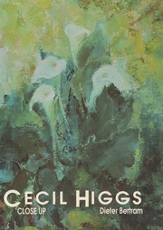 Cover of: Cecil Higgs, close up: a biography