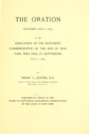Cover of: The oration delivered, July 2, 1893: at the dedication of the monument commemorative of the men of New York who fell at Gettysburg, July 2, 1863