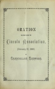 Cover of: Oration of Chancellor Hartson at the celebration of the 74th birthday anniversary of Abraham Lincoln: under the auspices of the Lincoln Association, Dashaway Hall, Post St., Monday evening, February 12, 1883
