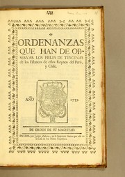 Cover of: Ordenanzas que han de observar los fieles de tercenas de los estancos de estos Reynos del Perù, y Chile. Año 1759. De orden de Su Magestad