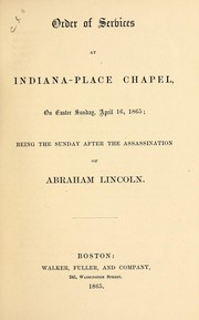Cover of: Order of services at Indiana-Place chapel, on Easter Sunday, April 16, 1865 by Boston (Mass.). Indiana Place chapel.