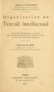 Organisation du travail intellectuel, recettes pratiques à l'usage des étudiants de toutes les facultés et de tous les travailleurs by Paul Marie Victor Chavigny