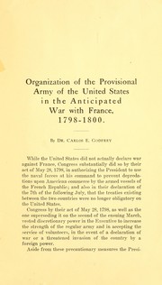 Cover of: Organization of the Provisional army of the United States in the anticipated war with France, 1798-1800.