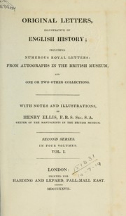 Cover of: Original letters, illustrative of English history: including numerous royal letters; from autographs in the British Museum, and one or two other collections.  With notes and illus. by Henry Ellis.  2d ser