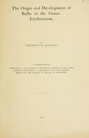 The origin and development of bulbs in the genusErythronium by Frederick Harvey Blodgett