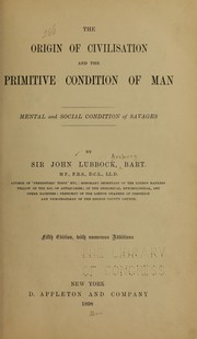 Cover of: The origin of civilisation and the primitive condition of man | Lubbock, John Sir